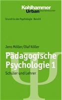 Padagogische Psychologie 1: Schuler Und Lehrer