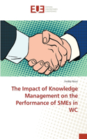 Impact of Knowledge Management on the Performance of SMEs in WC