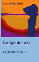 Spiel der Liebe - Le jeu de l`amour