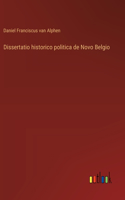 Dissertatio historico politica de Novo Belgio