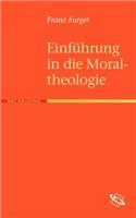 Einf Hrung in Die Moraltheologie