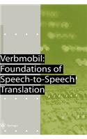 Verbmobil: Foundations of Speech-To-Speech Translation