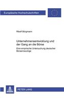 Unternehmensentwicklung Und Der Gang an Die Boerse: Eine Empirische Untersuchung Deutscher Boersenneulinge