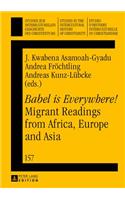 Babel is Everywhere! Migrant Readings from Africa, Europe and Asia