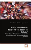 Social Movements; development actors in Bolivia?