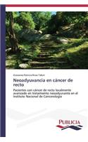 Neoadyuvancia en cáncer de recto