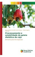 Processamento e estabilidade da geleia dietética de caju