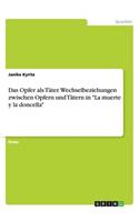 Das Opfer als Täter. Wechselbeziehungen zwischen Opfern und Tätern in La muerte y la doncella