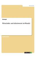 Wirtschafts- und Arbeitswerte im Wandel