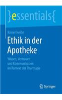 Ethik in der Apotheke: Wissen, Vertrauen und Kommunikation im Kontext der Pharmazie(essentials)