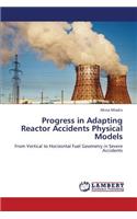 Progress in Adapting Reactor Accidents Physical Models