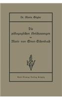 Die pädagogischen Anschauungen der Marie von Ebner-Eschenbach: (German)
