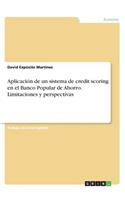 Aplicación de un sistema de credit scoring en el Banco Popular de Ahorro. Limitaciones y perspectivas