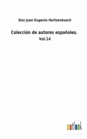 Colección de autores españoles.: Vol.14