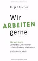 Wir arbeiten gerne