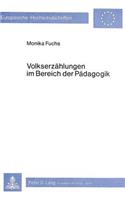 Volkserzaehlungen im Bereich der Paedagogik