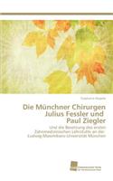 Die Münchner Chirurgen Julius Fessler und Paul Ziegler