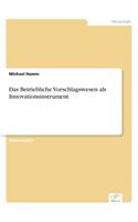 Betriebliche Vorschlagswesen als Innovationsinstrument