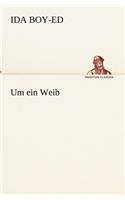 Um Ein Weib: (German)