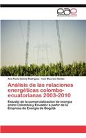 Analisis de Las Relaciones Energeticas Colombo-Ecuatorianas 2003-2010