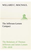 Jefferson-Lemen Compact The Relations of Thomas Jefferson and James Lemen in the Exclusion of Slavery from Illinois and Northern Territory with Related Documents 1781-1818