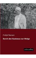 Durch Den Kaukasus Zur Wolga
