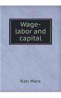 Wage-Labor and Capital