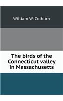 The Birds of the Connecticut Valley in Massachusetts