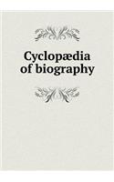 Cyclopædia of biography: (English)