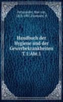 Handbuch der Hygiene und der Gewerbekrankheiten