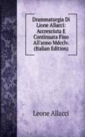 Drammaturgia Di Lione Allacci: Accresciuta E Continuata Fino All'anno Mdcclv. (Italian Edition)
