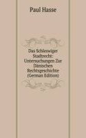 Das Schleswiger Stadtrecht: Untersuchungen Zur Danischen Rechtsgeschichte (German Edition)