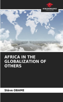 Africa in the Globalization of Others