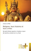 Religions, leurs histoires et leurs crimes