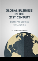 Global Business in the 21st Century: Entrepreneurial Strategies