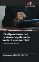 L'indipendenza del revisore legale nelle società commerciali
