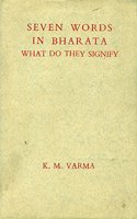 Seven Words in Bharata: What do they signify