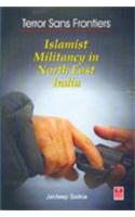 Terror Sans Frontiers: Islamist Militancy In North East India