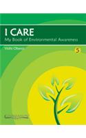 I CARE : My Book Of Environmental Awareness 5 (INDIA EDITION)