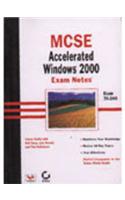 Mcse Exam Notes: Windows 2000 Accelerated Exam 70-240