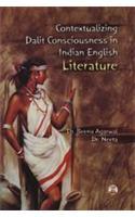Contextualizing Dalit Consciousness in Indian English Literature