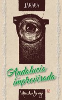 Andalucia Improvisada (Spanish Edition)