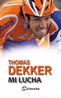 Thomas Dekker. Mi lucha.