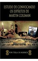 Estudo de Convocação dos Espíritos de Martin Coleman