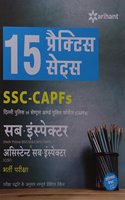 15 Practice Sets - SSC-CAPFs Sub-Inspector & Assistant Sub-Inspector Bharti Pariksha