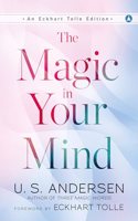 The Magic In Your Mind: An Eckhart Tolle Edition