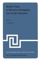 Modern Topics in Microwave Propagation and Air-Sea Interaction: Proceedings of the NATO Advanced Study Institute Held at Sorrento, Italy, June 5-14, 1973