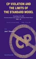 Cp Violation and the Limits of the Standard Model - Proceedings of the 1994 Theoretical Advanced Study Institute in Elementary Particle Physics (Tasi-94)
