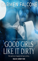 Good Girls Like It Dirty