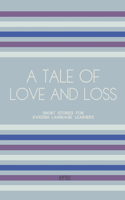 A Tale of Love and Loss: Short Stories for Swedish Language Learners